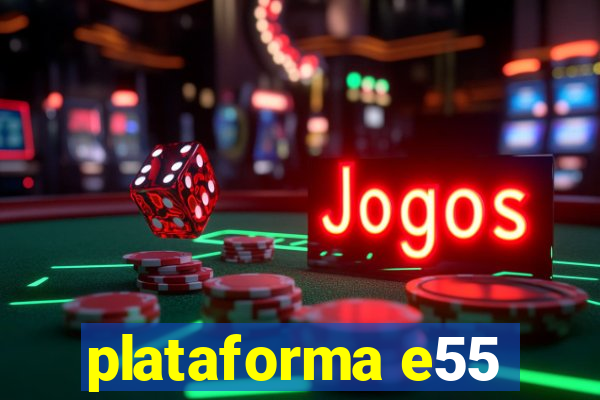 plataforma e55